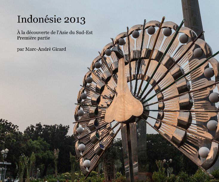 Ver Indonésie 2013 por par Marc-André Girard