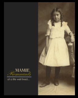 Mamie Remnants of a life well lived... book cover