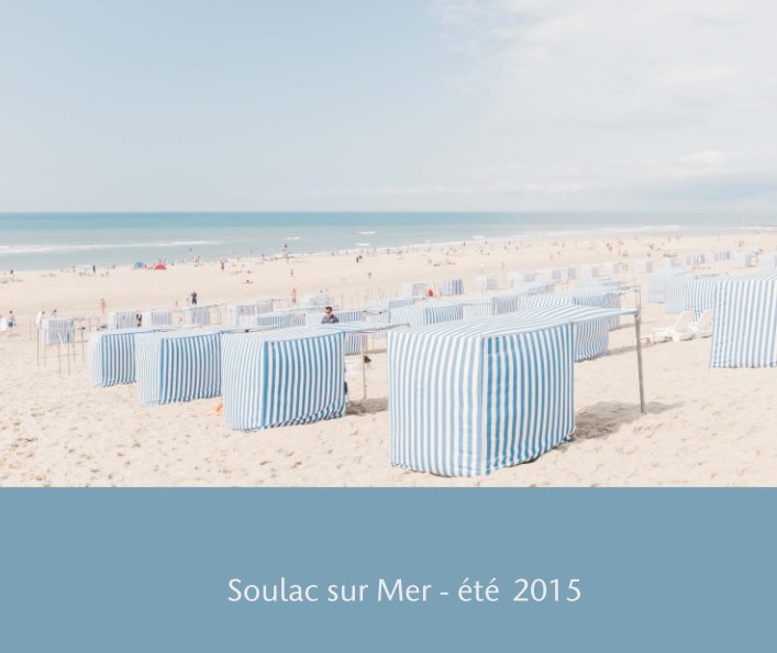 Ver Soulac sur Mer - été 2015 por Jean-Louis Coffre