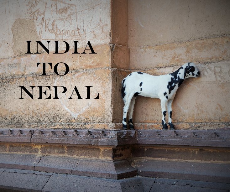 View INDIA TO NEPAL by Jill Remington