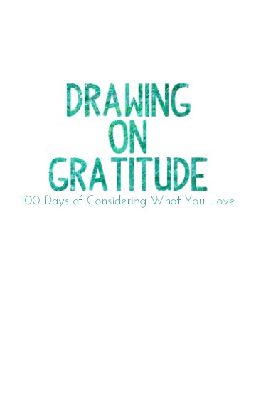 View Drawing on Gratitude by Jessica Hawbaker