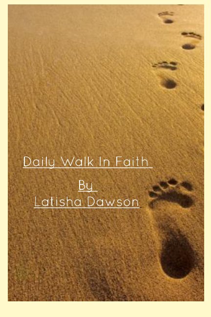 View Daily Walk In Faith by Latisha Dawson