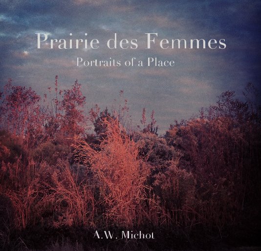 View Prairie des Femmes by Ashlee Michot