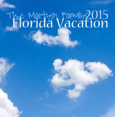 The Martyn Family Florida Vacation 2015 book cover