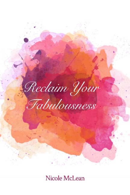 Bekijk Reclaim Your Fabulousness op Nicole McLean