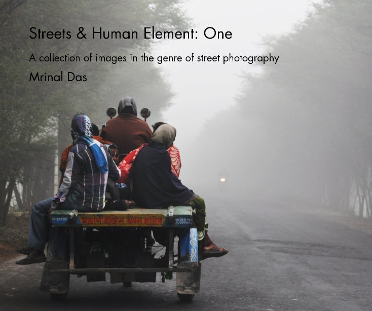 View Streets & Human Element: One by Mrinal Das
