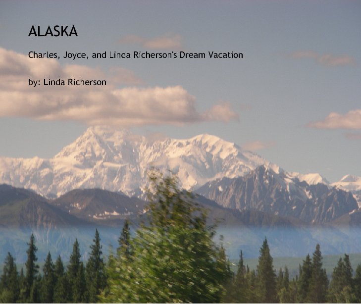 View ALASKA by by: Linda Richerson