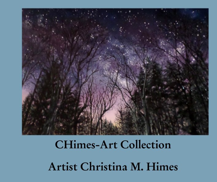 Ver CHimes-Art Collection por Artist Christina M. Himes