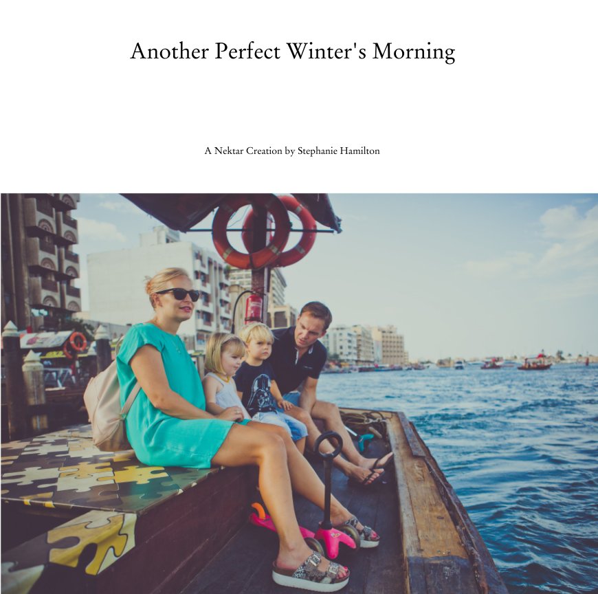 Ver Another Perfect Winter's Morning por A Nektar Creation by Stephanie Hamilton