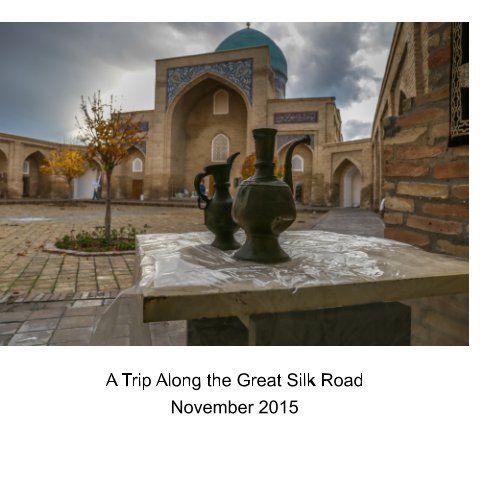 A Trip Along the Great Silk Road nach Martin Probert anzeigen