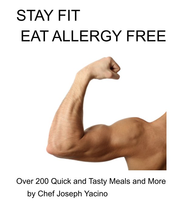 View Stay Fit Eat Allergy Free by Chef Joseph Yacino