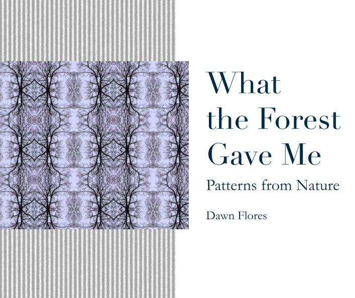 Ver What the Forest Gave Me por Dawn Flores