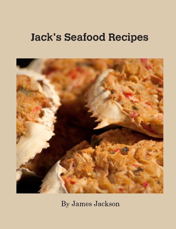 View Jack's Seafood Recipes by James Jackson