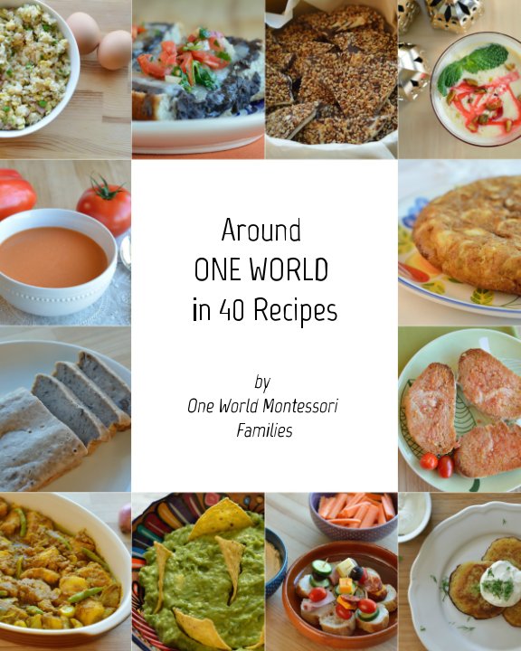 Ver Around ONE WORLD in 40 Recipes por One World Montessori Families
