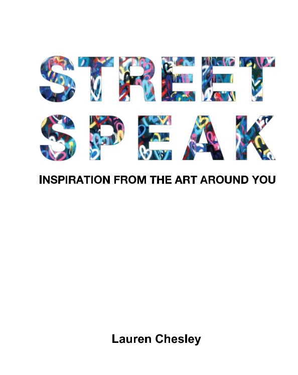 View Street Speak by Lauren Chesley