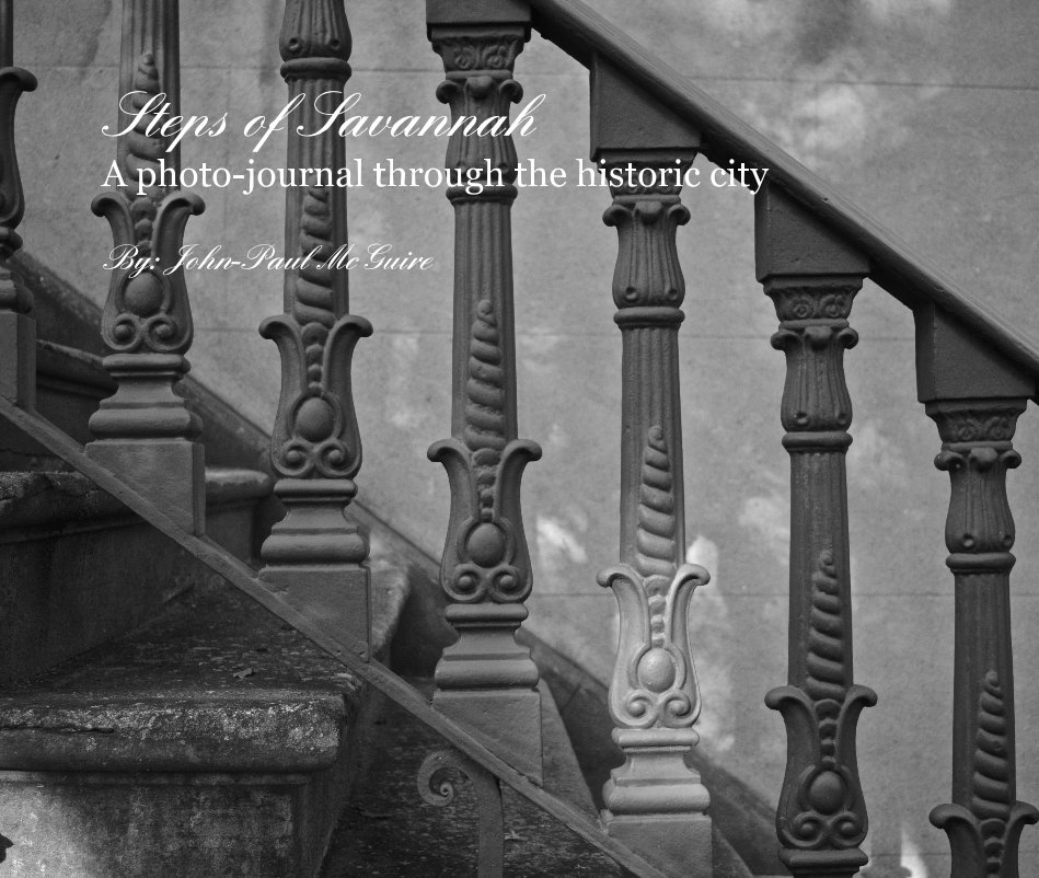 Ver Steps of Savannah A photo-journal through the historic city por By: John-Paul McGuire