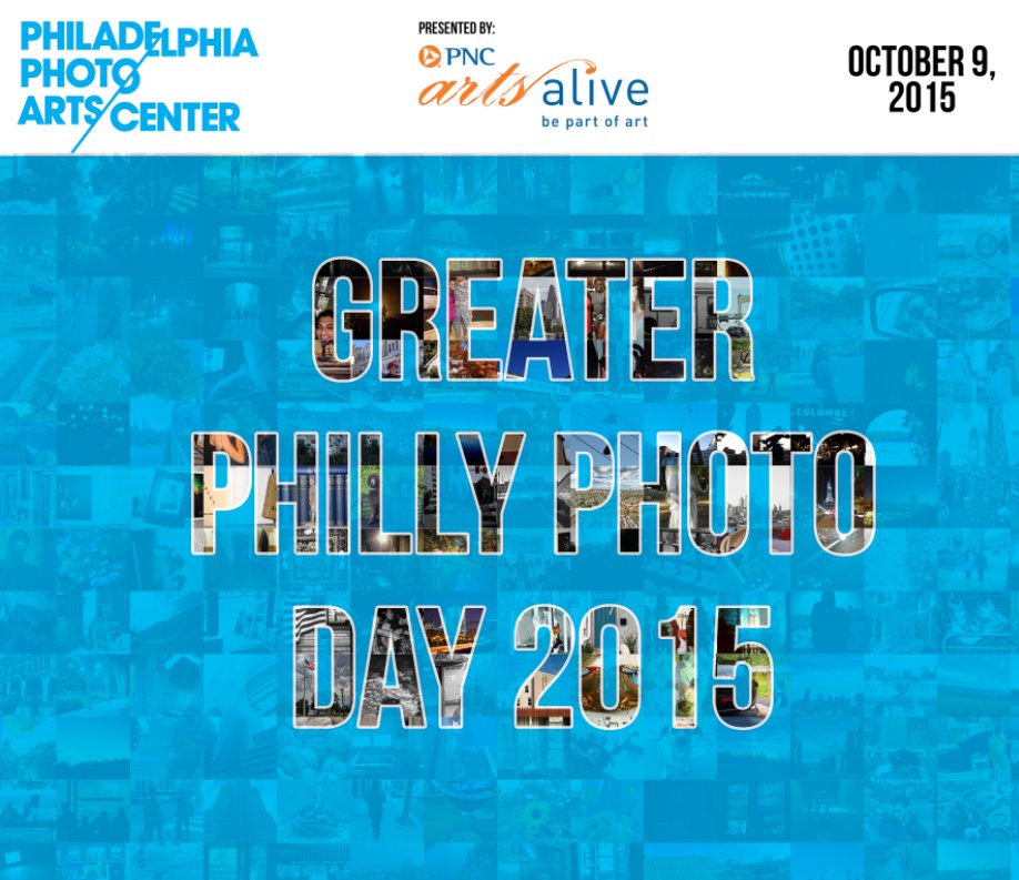 View Greater Philly Photo Day 2015 by Philadelphia Photo Arts Center
