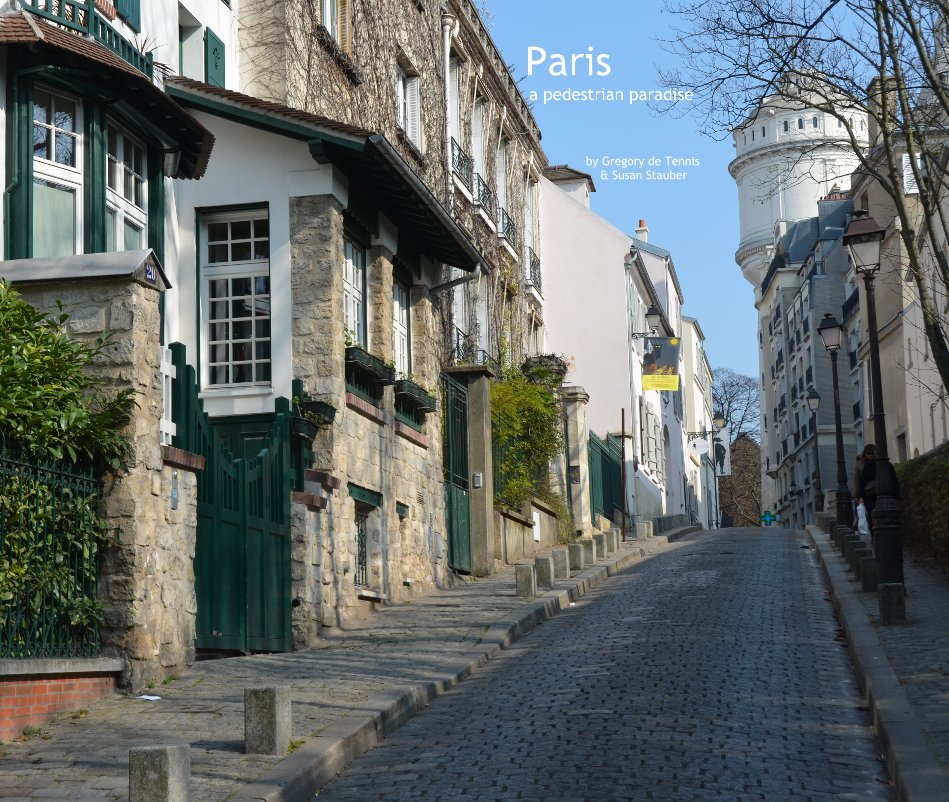 View Paris a pedestrian paradise by Gregory de Tennis & Susan Stauber