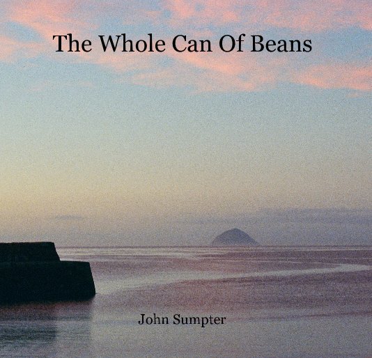 Visualizza The Whole Can Of Beans di John Sumpter