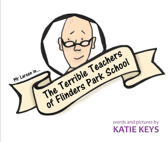 Ver Mr Larsen in The Terrible Teachers of Flinders Park School por Katie Keys