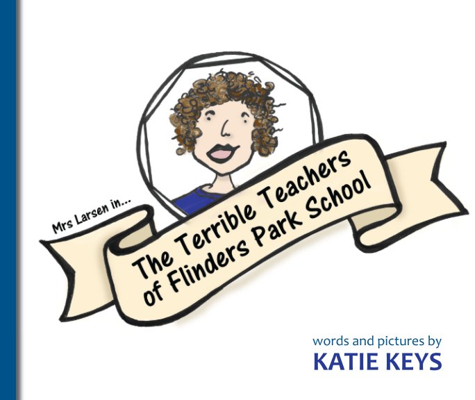 Mrs Larsen in The Terrible Teachers of Flinders Park School nach Katie Keys anzeigen