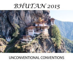 Bhutan 2015 with Unconventional Conventions book cover