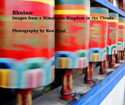 Bhutan: Images from a Himalayan Kingdom in the Clouds book cover