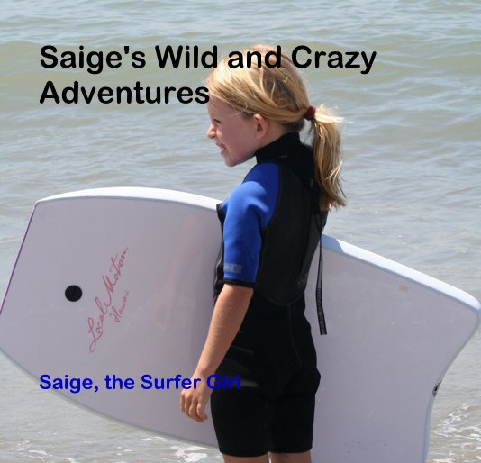 Bekijk Saige's Wild and Crazy Adventures op Lisa Boarman