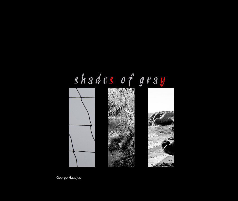 View shades of gray by George Haasjes