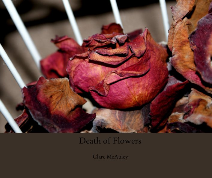 View Death of Flowers by Clare McAuley