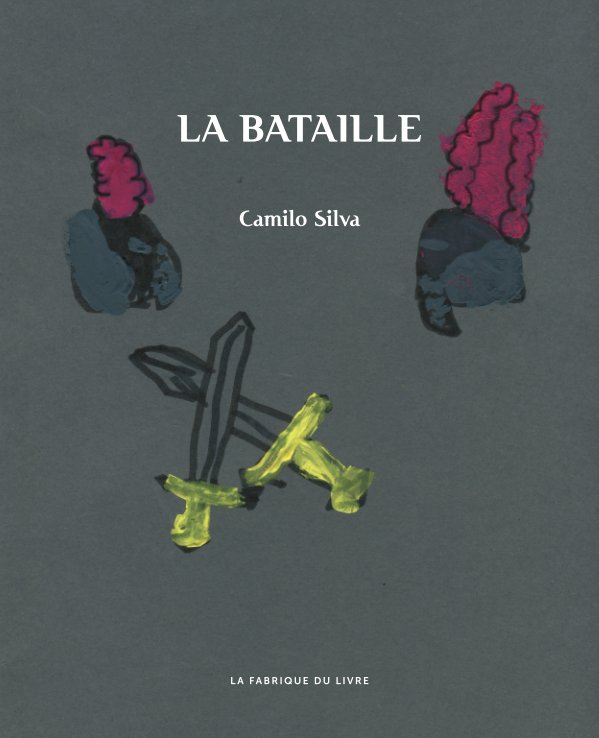 Visualizza La Bataille di Camilo Silva