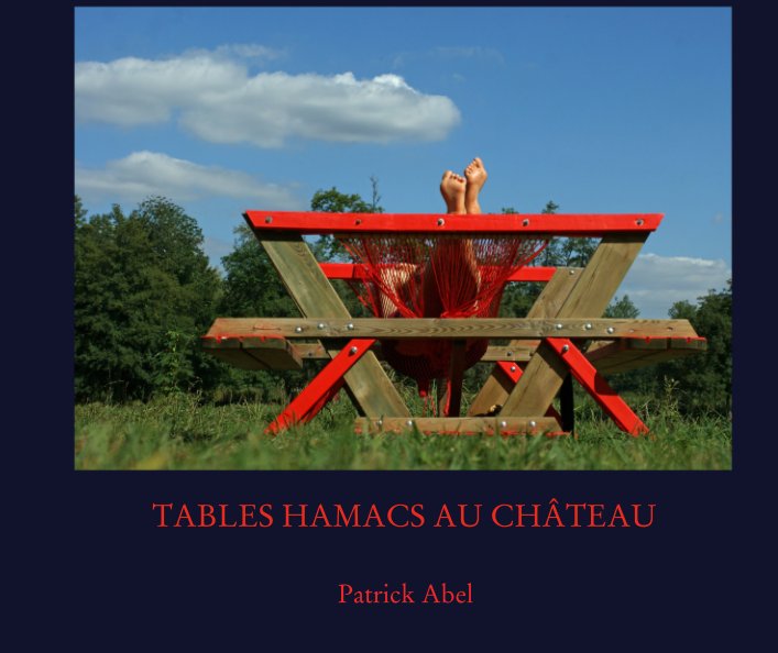 View TABLES HAMACS AU CHÂTEAU by Patrick Abel