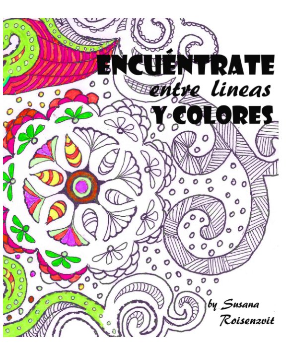 View Encuéntrate entre lineas y colores by Susana Roisenzvit