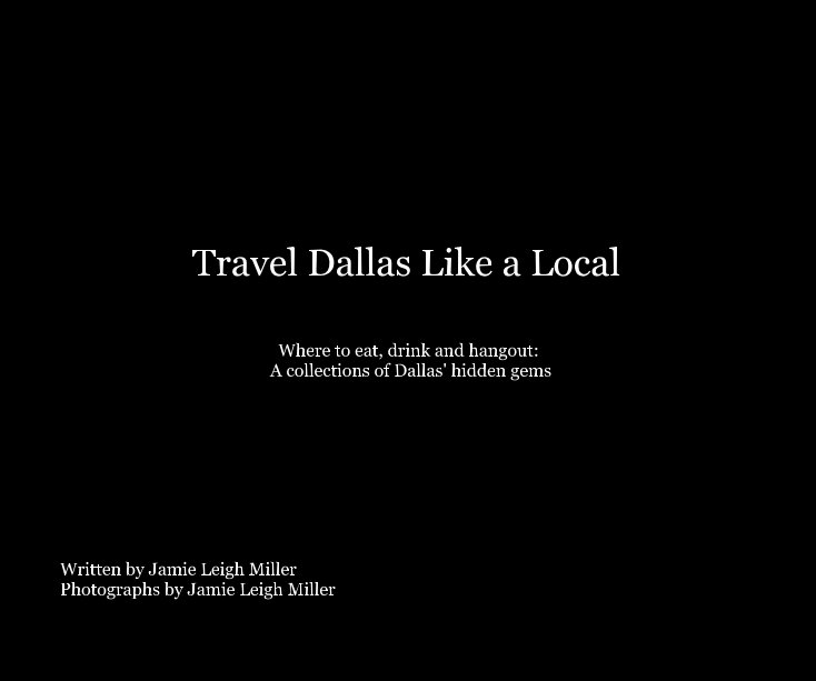 View Travel Dallas Like a Local by Jamie Leigh Miller