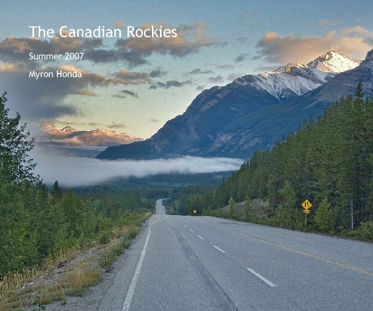 View The Canadian Rockies by Myron Honda