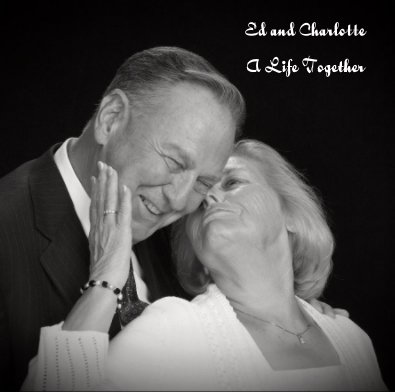 Ed and Charlotte, A Life Together book cover