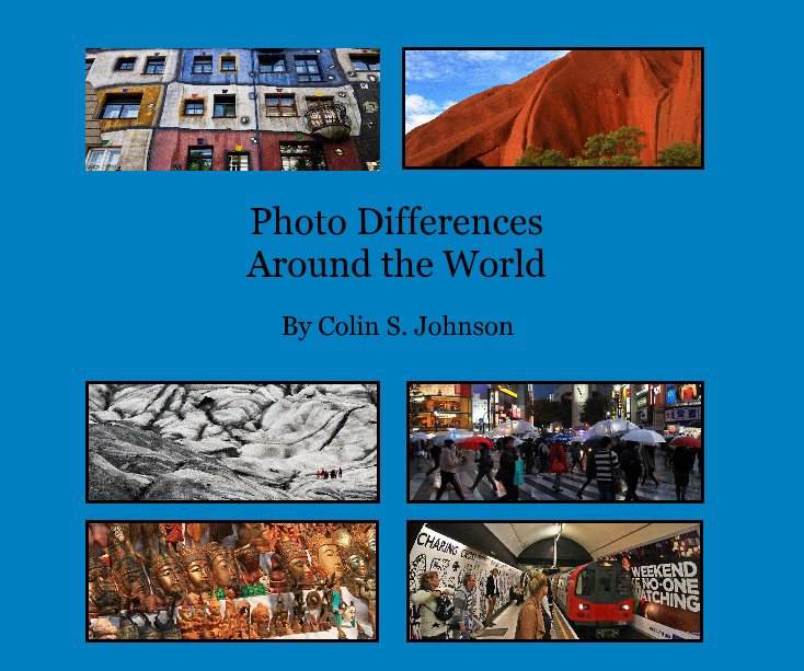 View Photo Differences Around the World by Colin S. Johnson