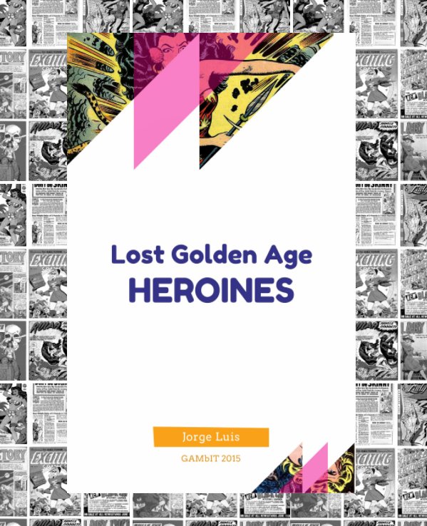 View Lost Golden Age Heroines by Jorge Luis