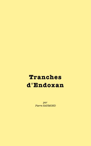 Bekijk Tranches d'Endoxan op Pierre RAYMOND