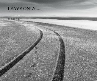 LEAVE ONLY..... book cover