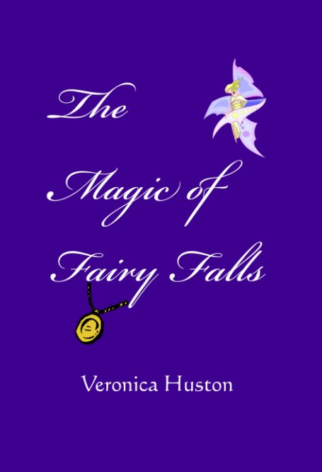 View The Magic of Fairy Falls by Veronica Huston