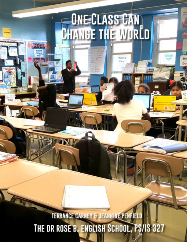View One Class Can Change The World by Terrance Carney and Jeannine Penfield