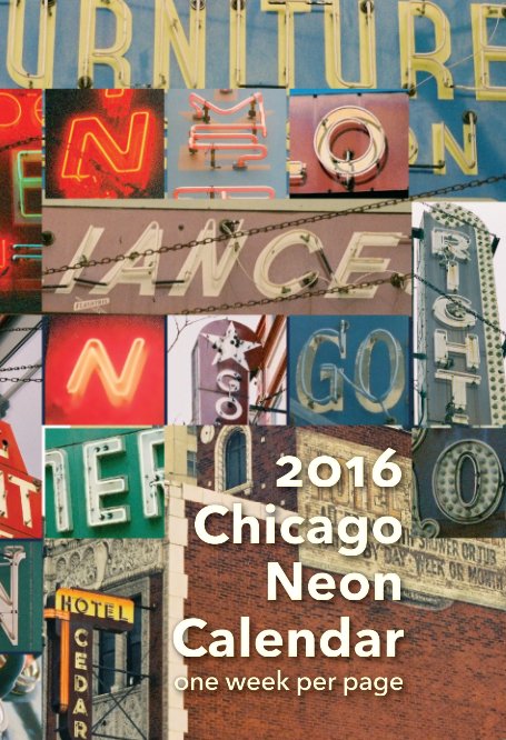 View 2016 Chicago Neon Calendar by Jim Leonardson