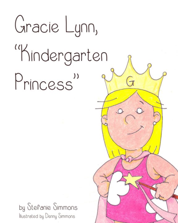 Ver Gracie Lynn, "Kindergarten Princess" por Stefanie Simmons