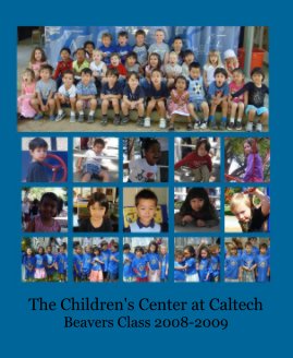 The Children's Center at Caltech Beavers Class 2008-2009 book cover