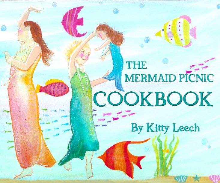 View The Mermaid Picnic Cookbook by Kitty Leech