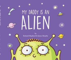 My Daddy is an Alien! book cover