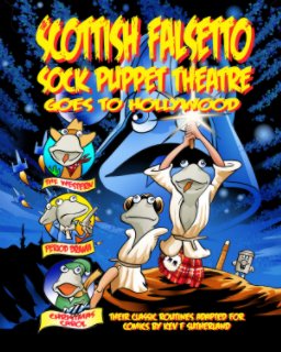Scottish Falsetto Sock Puppet Theatre Goes To Hollywood book cover