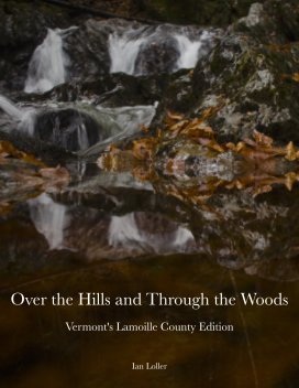 Over the Hills and Through the Woods: Lamoille County Edition book cover