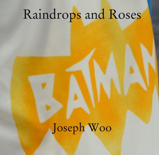 Ver Raindrops and Roses por Joseph Woo